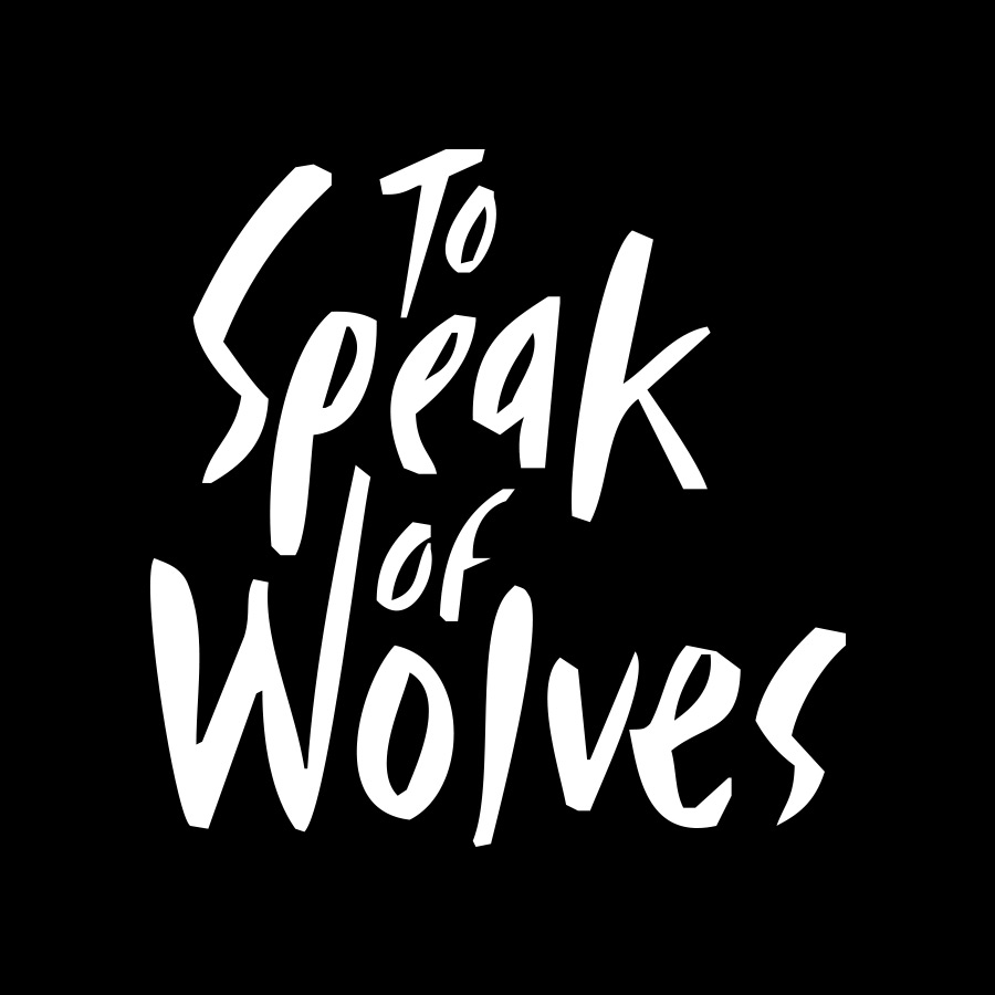 To Speak Of Wolves